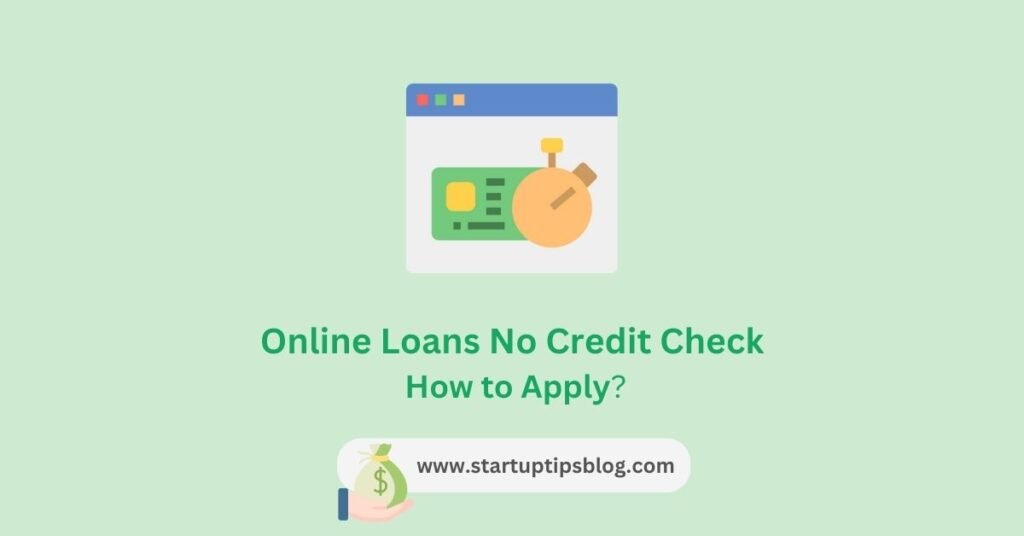 Online Loans No Credit Check – How to Apply