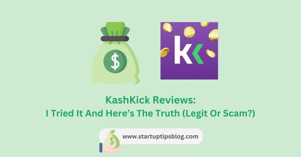 KashKick Reviews - I Tried It And Here’s The Truth