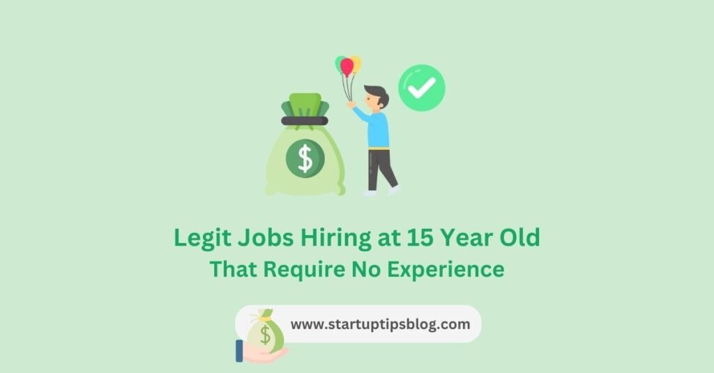 Legit Jobs Hiring at 15 Year Old That Require No Experience