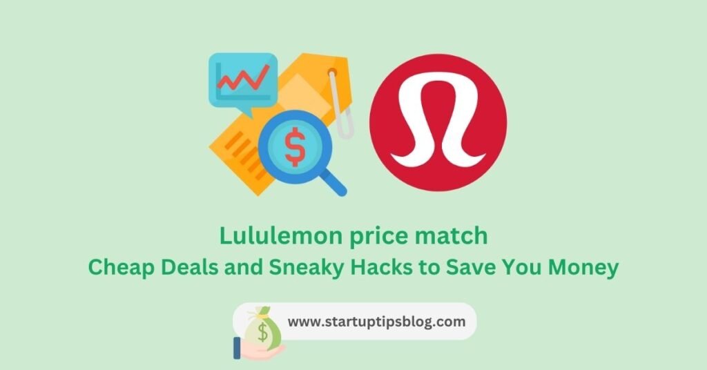 lululemon price match - Cheap Deals and Sneaky Hacks to Save You Money - startuptipsblog