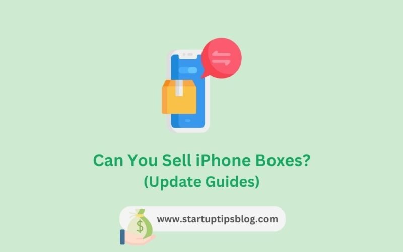 Can You Sell iPhone Boxes - Update Guides